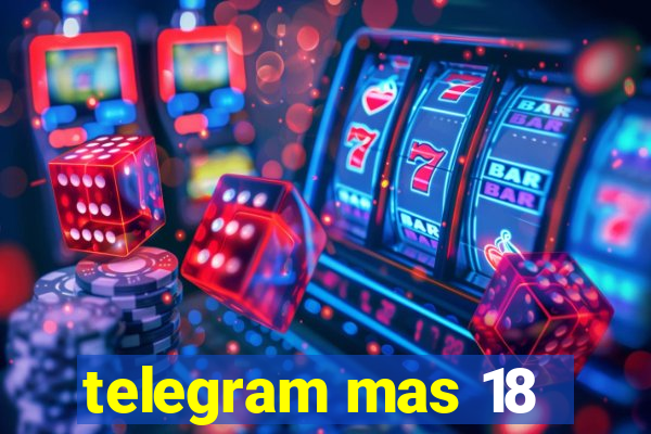 telegram mas 18