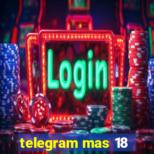 telegram mas 18