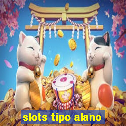 slots tipo alano