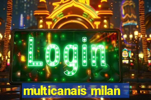 multicanais milan