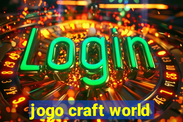 jogo craft world