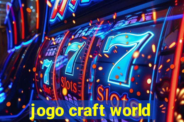 jogo craft world