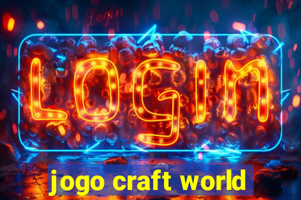 jogo craft world