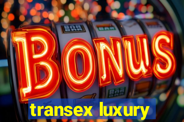 transex luxury