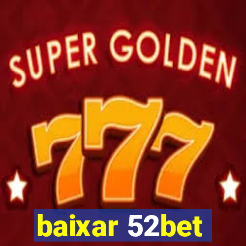 baixar 52bet