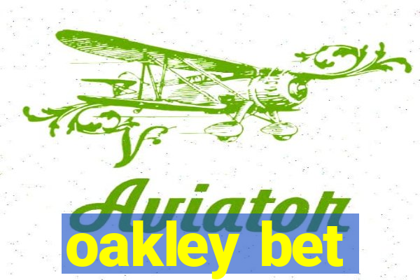 oakley bet