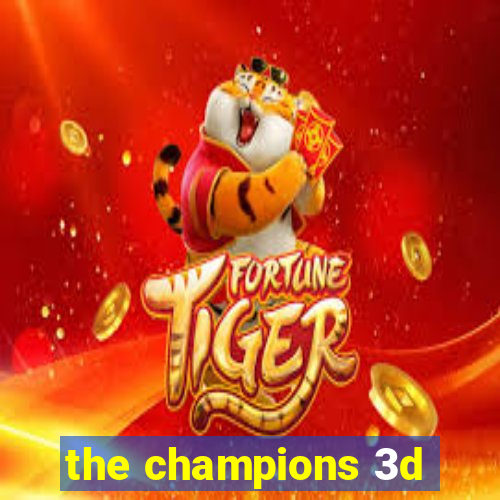 the champions 3d