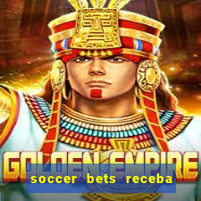 soccer bets receba seu dinheiro