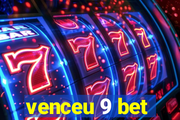 venceu 9 bet