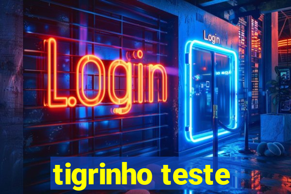 tigrinho teste