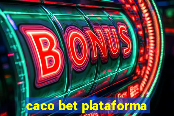 caco bet plataforma