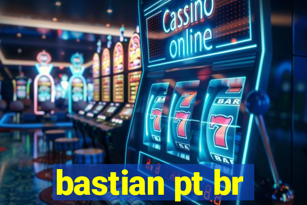 bastian pt br