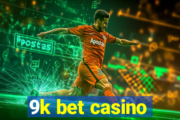 9k bet casino