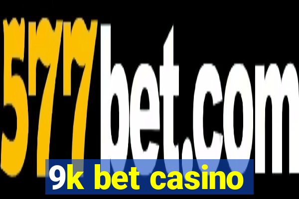 9k bet casino