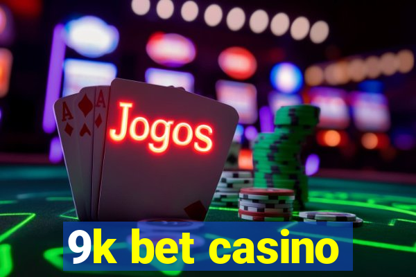 9k bet casino