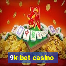 9k bet casino