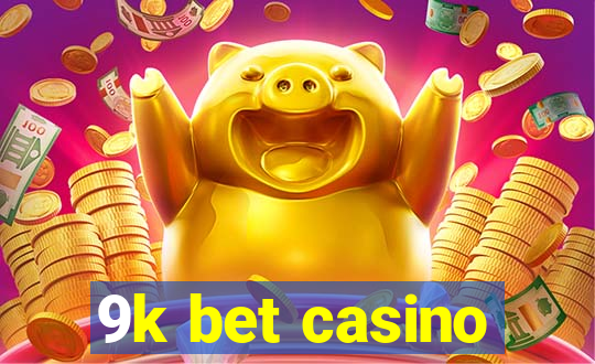 9k bet casino