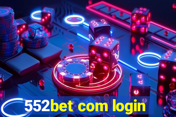 552bet com login