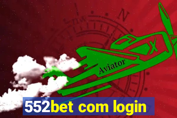 552bet com login