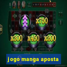 jogo manga aposta