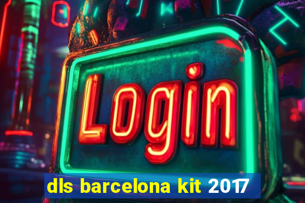 dls barcelona kit 2017