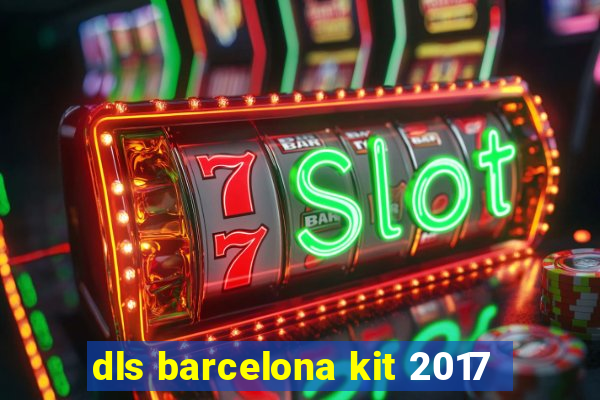 dls barcelona kit 2017