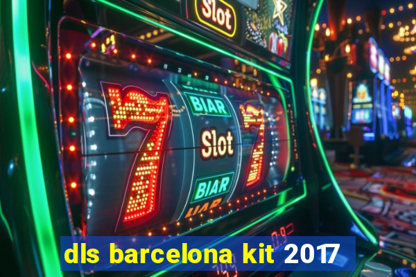 dls barcelona kit 2017