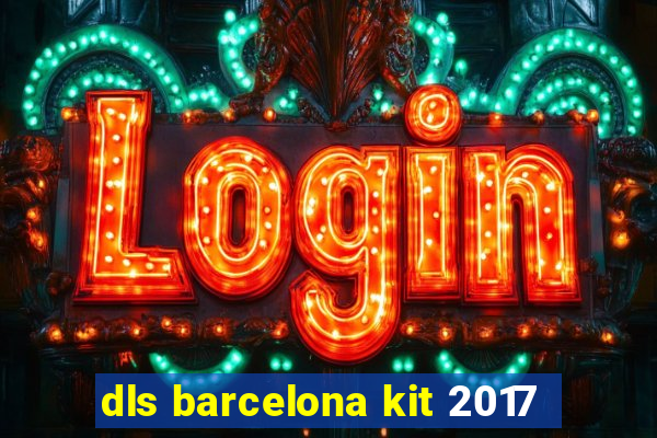 dls barcelona kit 2017