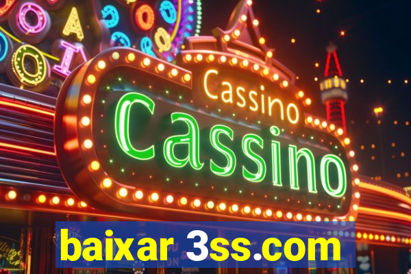 baixar 3ss.com