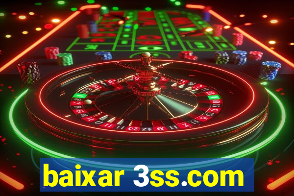 baixar 3ss.com