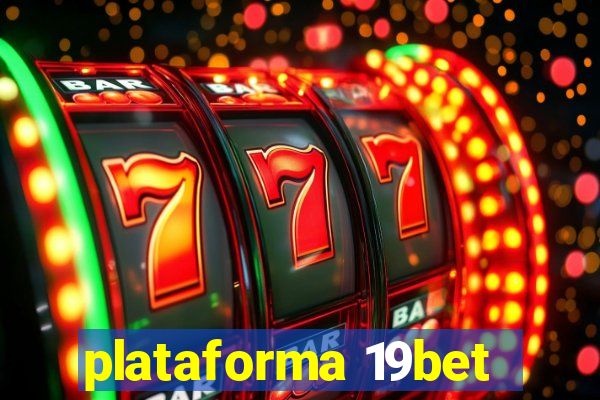 plataforma 19bet