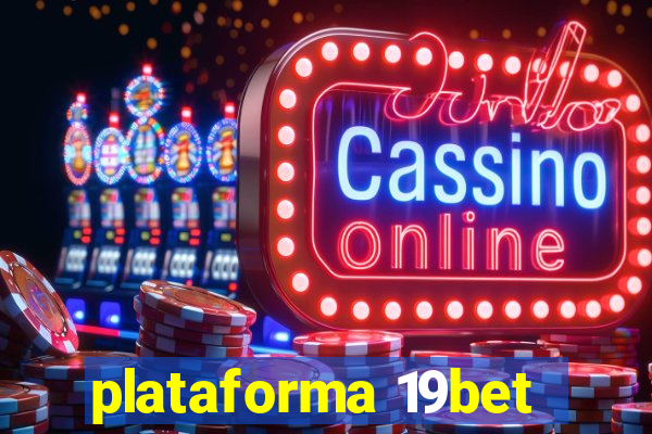 plataforma 19bet