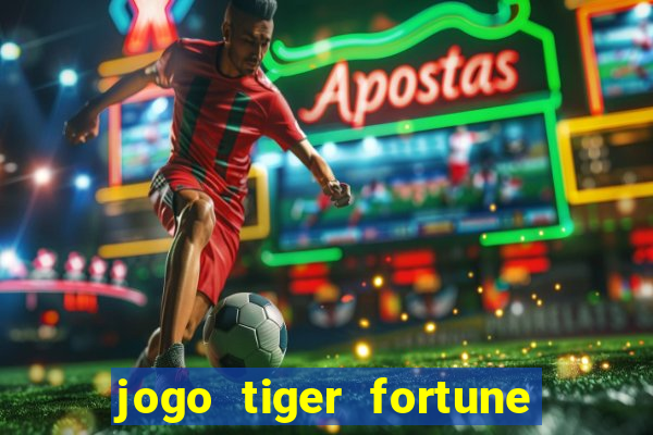 jogo tiger fortune paga mesmo