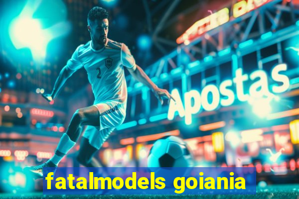 fatalmodels goiania