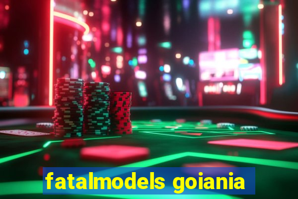 fatalmodels goiania