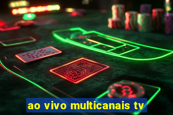 ao vivo multicanais tv