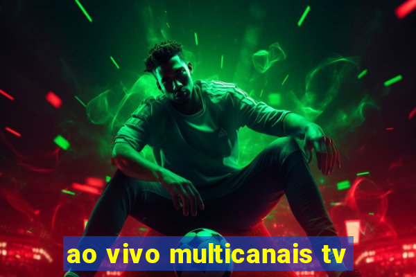 ao vivo multicanais tv