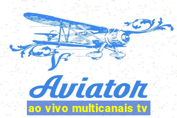 ao vivo multicanais tv