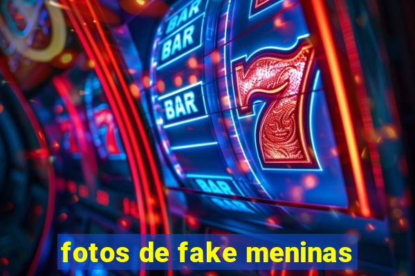 fotos de fake meninas