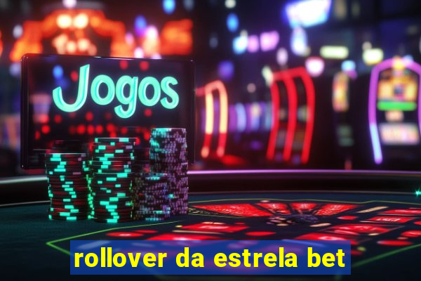 rollover da estrela bet