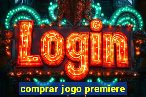 comprar jogo premiere