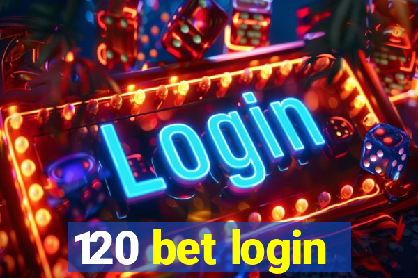 120 bet login