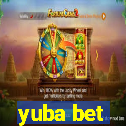 yuba bet