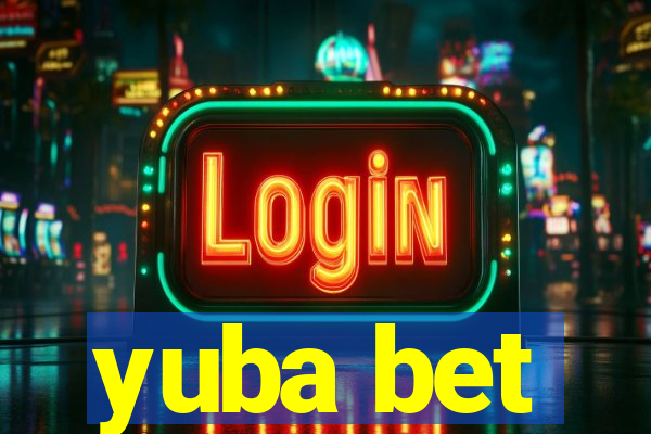 yuba bet