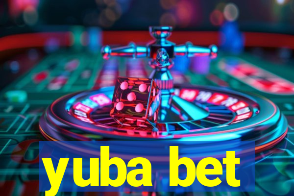 yuba bet