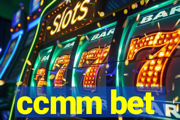 ccmm bet