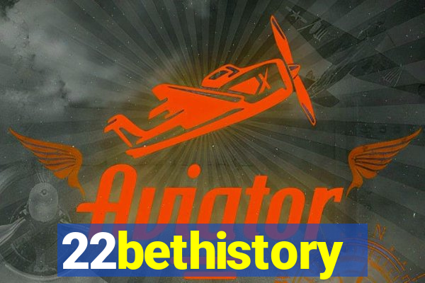 22bethistory