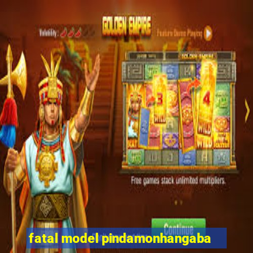 fatal model pindamonhangaba