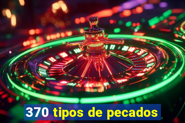 370 tipos de pecados