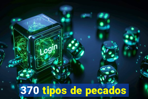 370 tipos de pecados